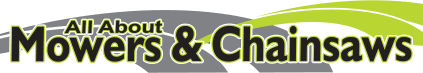 All About Mowers & Chainsaws